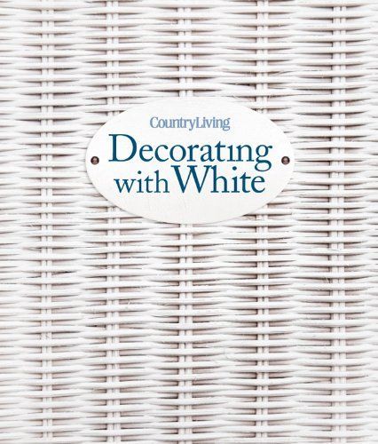 Country Living Decorating with White