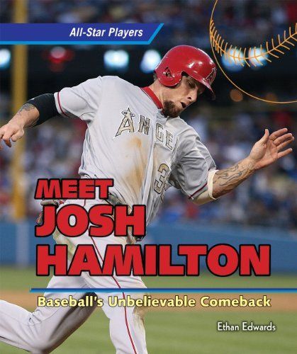 Meet Josh Hamilton: Baseball’s Unbelievable Comeback