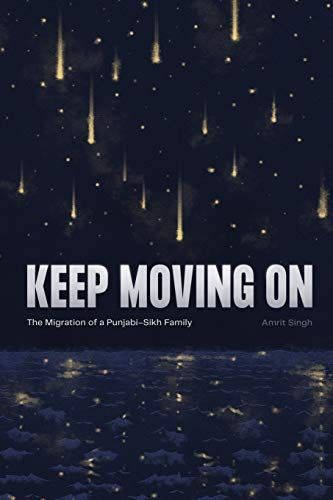 Keep Moving On: The Migration of a Punjabi-Sikh Family