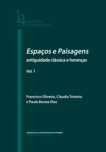 Espaços e paisagens: Antiguidade Clássica e heranças contemporâneas: vol. I: línguas e literaturas: Grécia e Roma (2.ª edição)