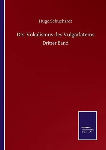 Der Vokalismus des Vulgärlateins