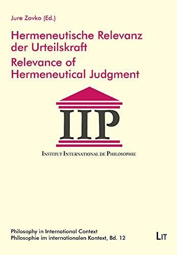 Hermeneutische Relevanz der Urteilskraft. Relevance of Hermeneutical Judgment