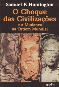 O choque das civilizações e a mudança na ordem mundial