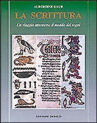 La scrittura. Un viaggio attraverso il mondo dei segni