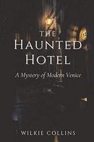 The Haunted Hotel A Mystery of Modern Venice