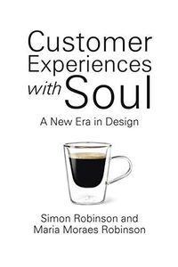 Customer Experiences with Soul: A New Era in Design