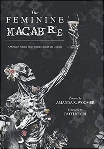 The Feminine Macabre, A Woman's Journal of All Things Strange and Unusual