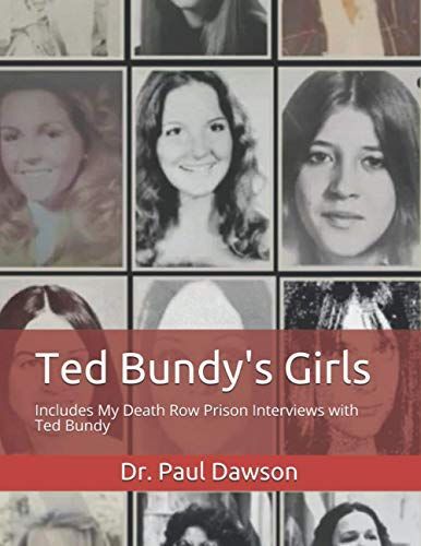 Ted Bundy's Girls: Includes My Death Row Prison Interviews with Ted Bundy