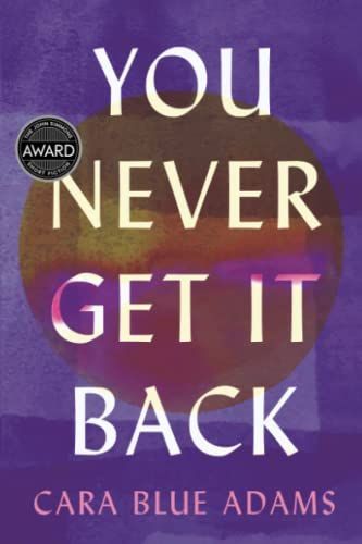 You Never Get It Back