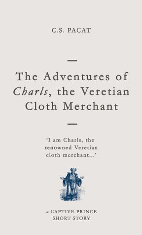 The Adventures of Charls, the Veretian Cloth Merchant