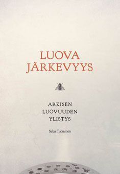 Luova järkevyys - Arkisen luovuuden ylistys