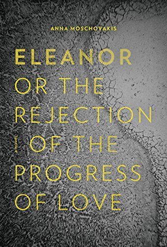 Eleanor Or the Rejection of the Progress of Love