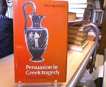 Persuasion in Greek Tragedy