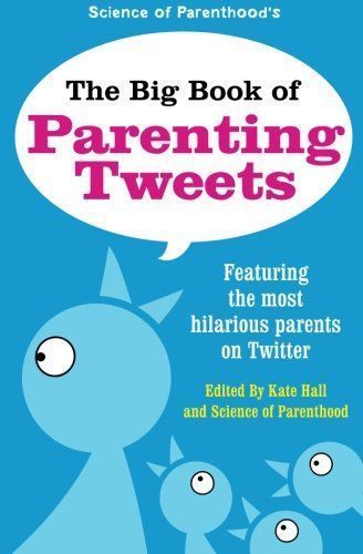 The Big Book of Parenting Tweets