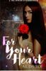 For Your Heart