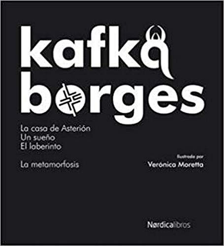 La casa de Asterión; Un sueño; El laberinto y La metamorfosis