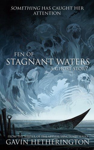 Fen of Stagnant Waters: a Ghost Story