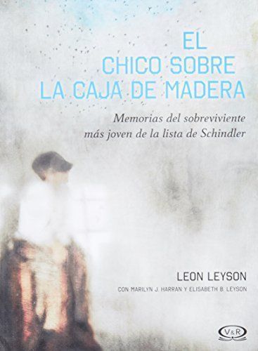 El Chico Sobre La Caja de Madera: Memorias del Utimo Sobreviviente de La Lista de Schindler