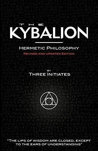 The Kybalion - Hermetic Philosophy - Revised and Updated Edition