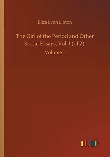 The Girl of the Period and Other Social Essays, Vol. I (of 2)