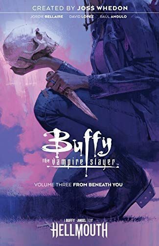 Buffy the Vampire Slayer Vol. 3 From Beneath You