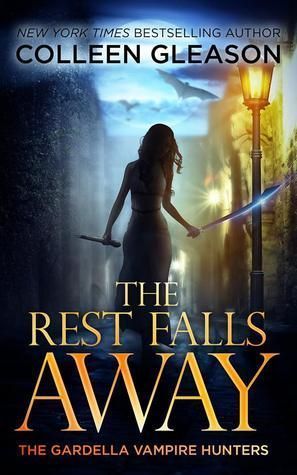 The Rest Falls Away (The Gardella Vampire Hunters