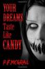 Your Dreams Taste Like Candy
