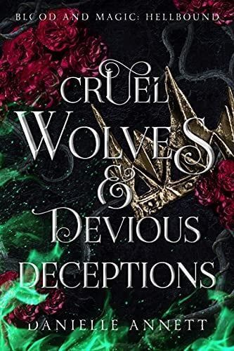 Cruel Wolves & Devious Deceptions (Blood and Magic