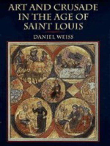 Art and Crusade in the Age of Saint Louis