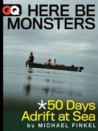 Here Be Monsters... 50 Days Adrift At Sea