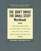 The Don't Sweat the Small Stuff Workbook