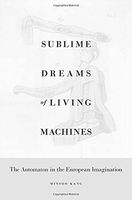 Sublime Dreams of Living Machines