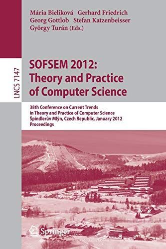 SOFSEM 2012: Theory and Practice of Computer Science