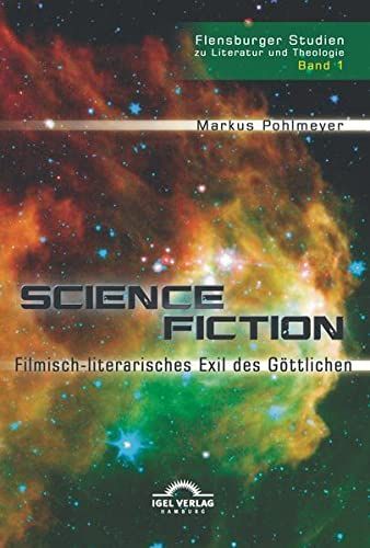 Science Fiction – Filmisch-literarisches Exil des Göttlichen