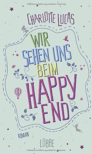 Wir sehen uns beim Happy End : Roman