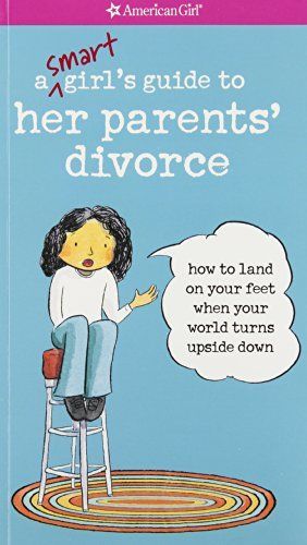 A Smart Girl's Guide to Her Parents' Divorce