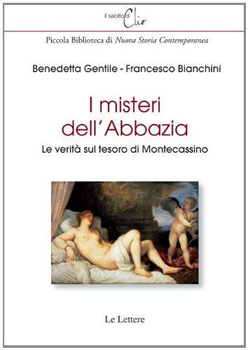 I misteri dell'abbazia. Le verità sul tesoro di Montecassino