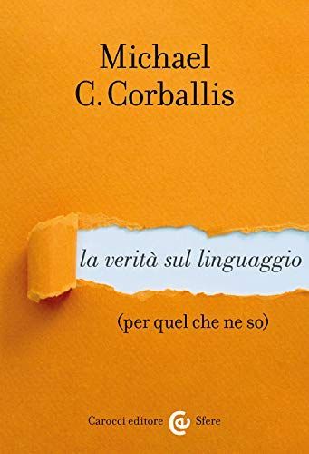 La verità sul linguaggio (per quel che ne so)