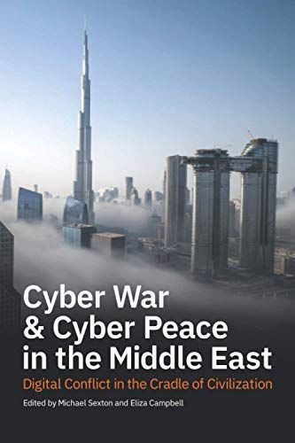 Cyber War & Cyber Peace in the Middle East