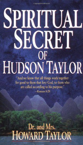 Spiritual Secret of Hudson Taylor