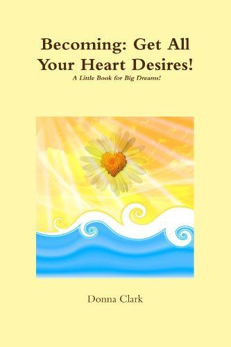 Becoming: Get All Your Heart Desires!