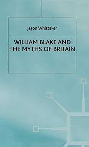 William Blake and the Myths of Britain