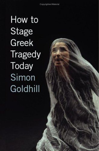 How to Stage Greek Tragedy Today