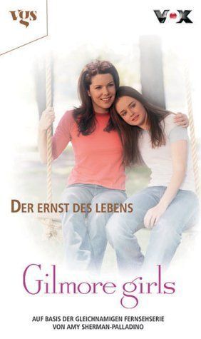 Gilmore Girls 4. Der Ernst des Lebens.