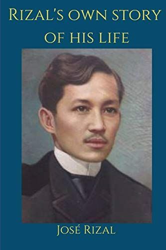 Rizal's Own Story of His Life