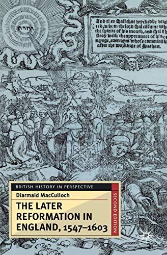 The Later Reformation in England, 1547-1603