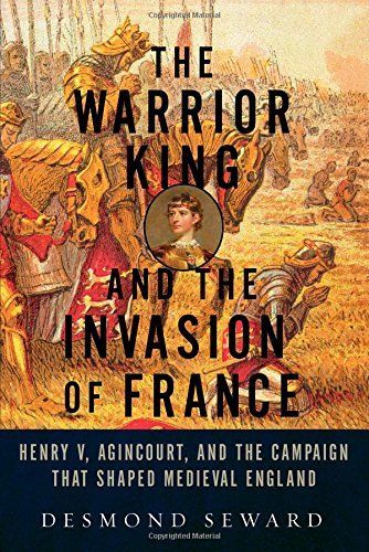 The Warrior King and the Invasion of France