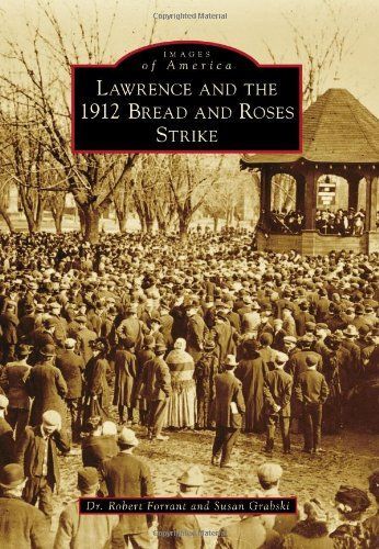 Lawrence and the 1912 Bread and Roses Strike