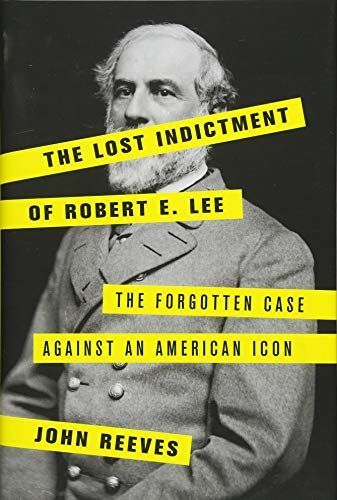 The Lost Indictment of Robert E. Lee