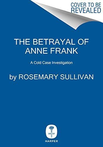 The Betrayal of Anne Frank